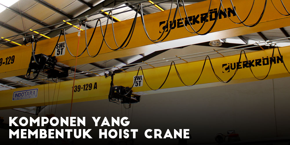 Komponen yang membentuk Hoist Crane